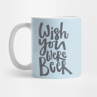 Wish you were beer! Mug